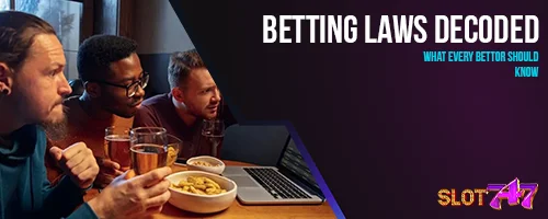 Betting Laws Decoded: What Every Bettor Should Know